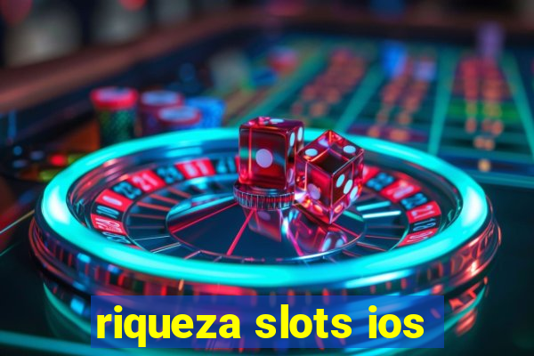 riqueza slots ios